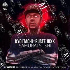 Kyo Itachi feat Ruste Juxx - Samurai Sushi (Prod : Kyo Itachi / Cuts : DJ Impact) (2017)