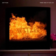 Daft Punk - Prime Time Of Your Life (Para One remix) (Howitzer! remix)