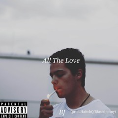 All The Love (prod. AfterParde- BiasedJonny)