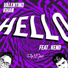 Valentino Khan - Hello (feat. Keno) (FlipN'Gawd Remix)