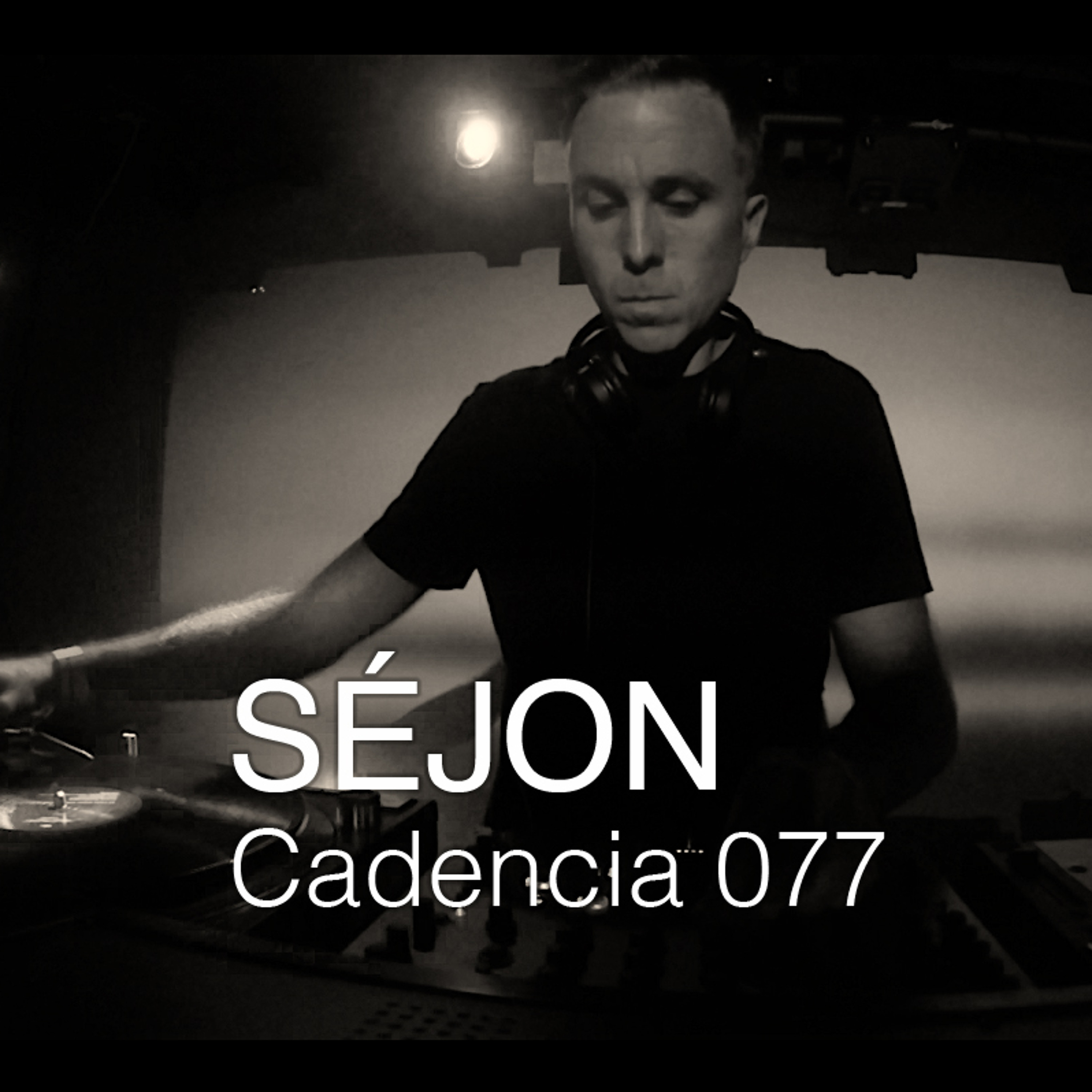 Cadencia Podcast - Hosted By Sejon - Techno Mixes