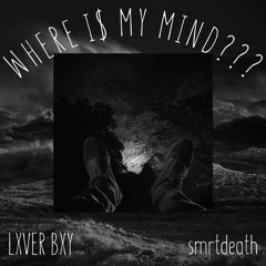 WHERE I$ MY MIND??? Feat. smrtdeath (Prod. By HOIIY BEATS)
