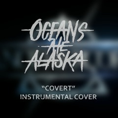 Oceans Ate Alaska - Covert (Instrumental Cover)