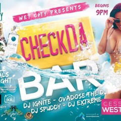 CHECK DA BAR PROMO JULY 28th @CESS HILL