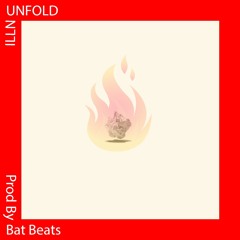 UNFOLD [Prod. By Bat Beats]