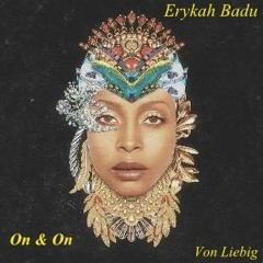 Erykah Badu - On & On (Von Liebig Unofficial Remix)
