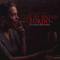 QUE SE VAYAN (Prod. Blow Music & Maña On The Beat)