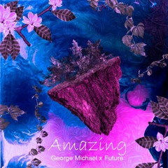 Amazing - George Michael [Future Beat]