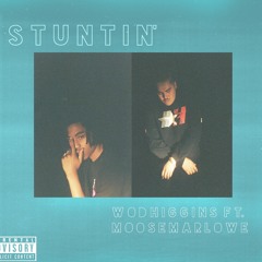 Stuntin' (Feat. Moose Marlowe)