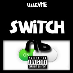 Waevhe - Switch Up