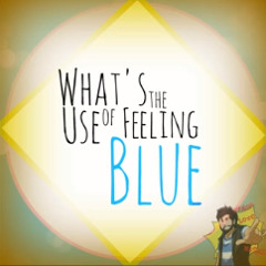 What's The Use Of Feeling Blue- Caleb Hyles