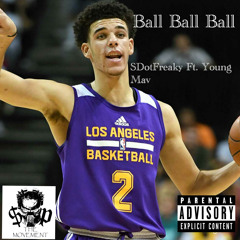 (New Rap Song) Ball Ball Ball - SDotFreaky Ft Young Mav