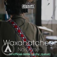 Waxahatchee - No Curse (unofficial remix by my_queue)