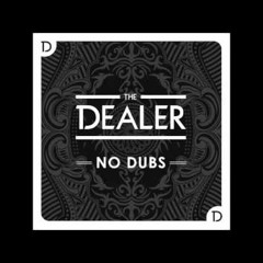 The Dealer - No Dubs (Audio)