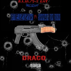 FEZZY FT SHAWN DA DON- DRACO