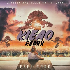 [Future Bass] Gryffin & Illenium Ft. Daya - Feel Good (KIEAO Remix)