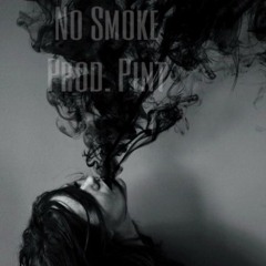 No Smoke (Prod. Pint)