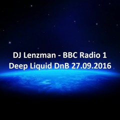 DJ Lenzman (no MC) - 27.09.2016 BBC Radio 1 - Deep Soul Liquid DnB