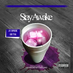 Jay $upreme x GHG Tank - Stay Awake (Prod. By CashMoneyAp x BatGang)