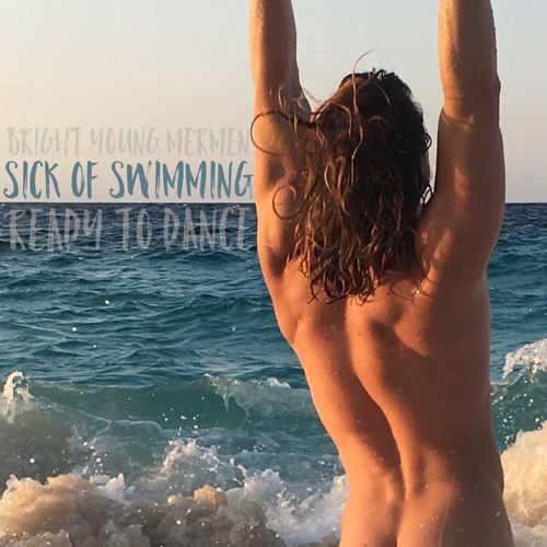 SICK OF SWIMMING