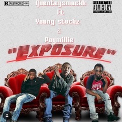 Quenteysmackk Exposure Ft Young Stvcks & Paymillie