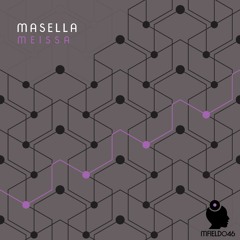 Masella - Meissa - EP Preview [MFIELD046] - Out NOW ALL STORES!!!