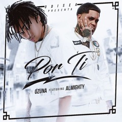 Ozuna Ft Almighty - Por Ti