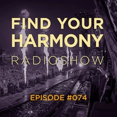 Find Your Harmony Radioshow #074