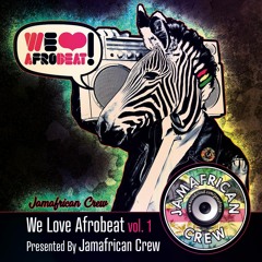We Love Afrobeat Vol.1 Mixed by DJ Bever ( Jamafrican Crew)