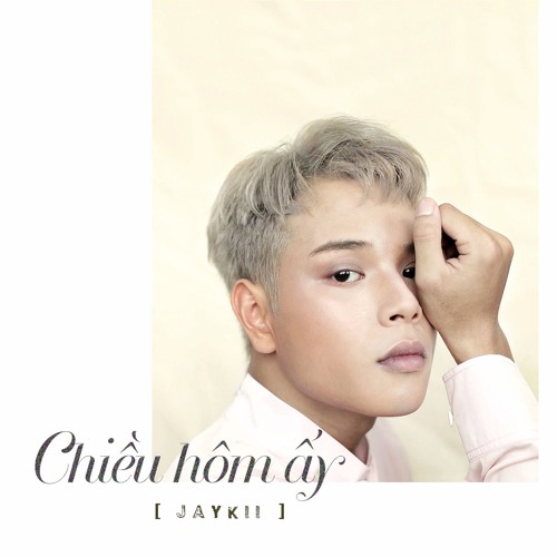 #ChiềuhômấY - JayKii