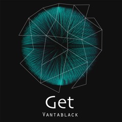 Vantablack - Get