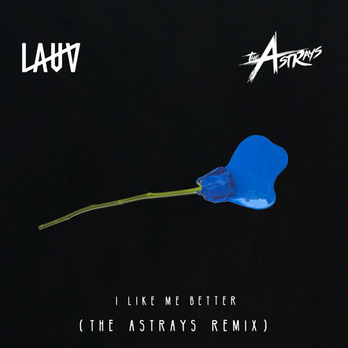 Lauv - I Like Me Better (The Astrays Remix)