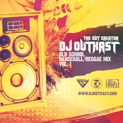 Stream Old Skool Dancehall Mix Vol. 1 by The Cut Creator DJ Outkast
