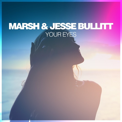 Marsh & Jesse Bullitt - Your Eyes (Original Mix)