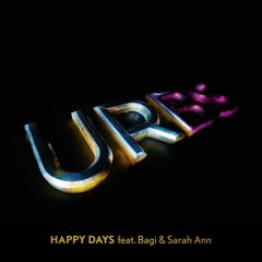 Urbs - Happy Days (feat. Bagi & Sarah Ann)