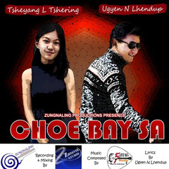 Choe Bay Sa_Ugyen N & Tsheyang Lhaden