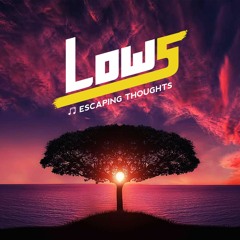 Low5 - Escaping Thoughts [Free download]