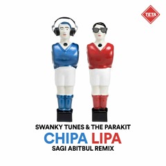 Swanky Tunes & The Parakit - Chipa Lipa (Sagi Abitbul Remix)