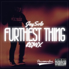 Furthest Thing Remix