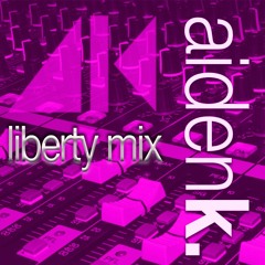 Liberty Mix Session - Aiden K