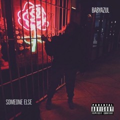 babyazul - Someone Else (Prod. by SHE Spells Doom)
