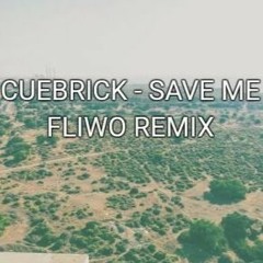 Cuebrick - Save Me (Fliwo Remix)