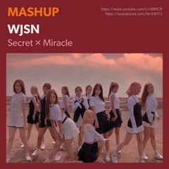 [MASHUP] 우주소녀 WJSN - 비밀이야 Secret + 기적같은 아이 Miracle