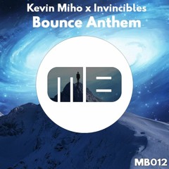 Kevin Miho x Invincibles - Bounce Anthem [MB012]