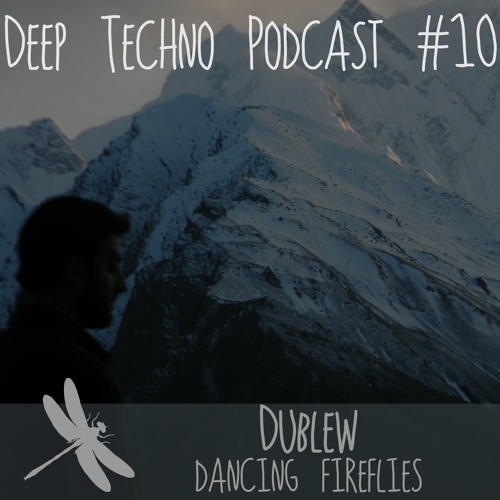 Dublew - Deep Techno Podcast #10
