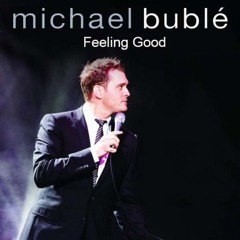 Feeling Good (Michael Bublé Cover)