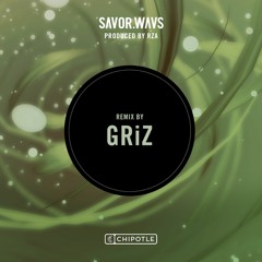 SAVOR.WAVS - GRiZ Remix