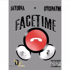 Jay Dova - Facetime ft Dyce Payne