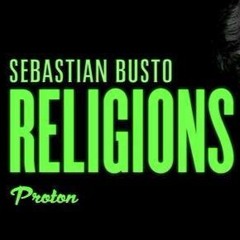 Sebastian Busto@Religions 07 - Proton Radio (18 - 07 - 2017)