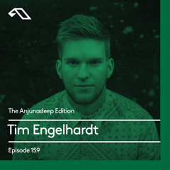 The Anjunadeep Edition 159 with Tim Engelhardt